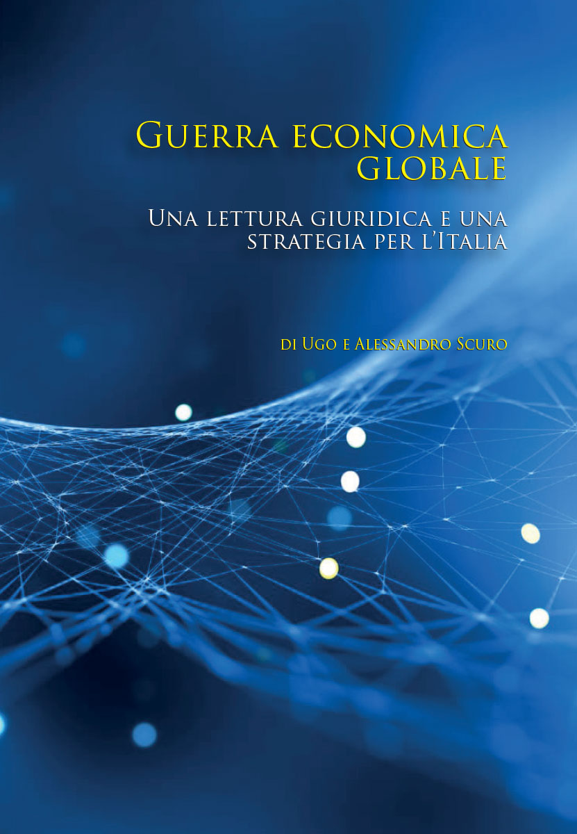Copertina del libro Guerra economica globale degli Avvocati Alessandro e Ugo Scuro